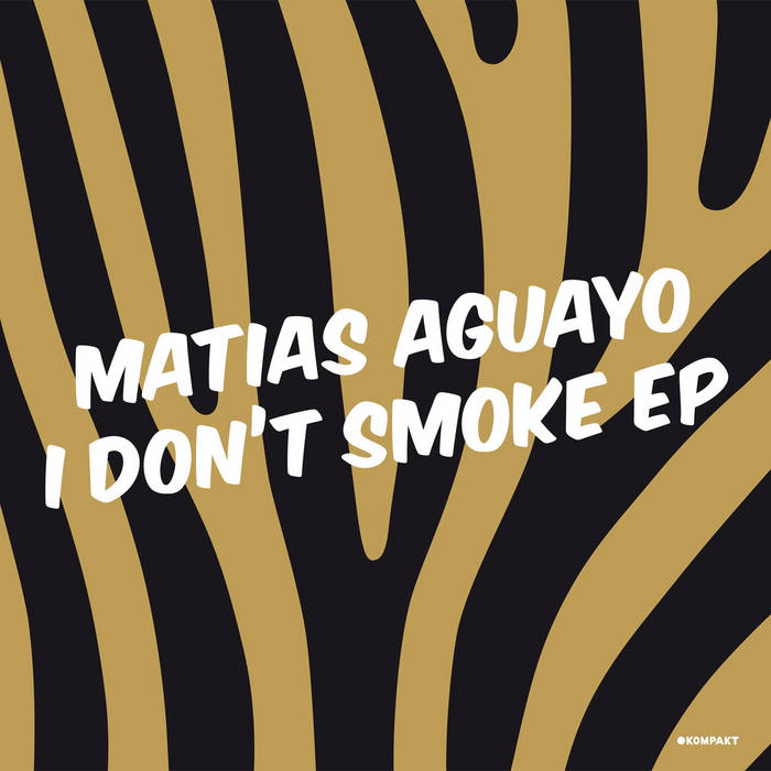 Matias Aguayo - I Don't Smoke EP : 12inch