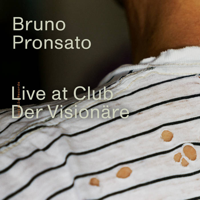 Bruno Pronsato - Live at Club Der Visionäre : 2 x 12inch