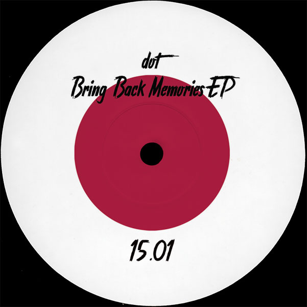 dot - Bring Back Memories : 12inch