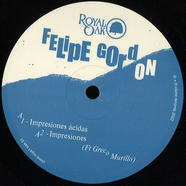 Felipe Gordon - Impresiones Acidas : 12inch