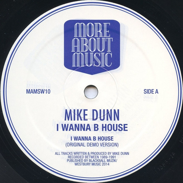 MIKE DUNN - I Wanna B House : 12inch