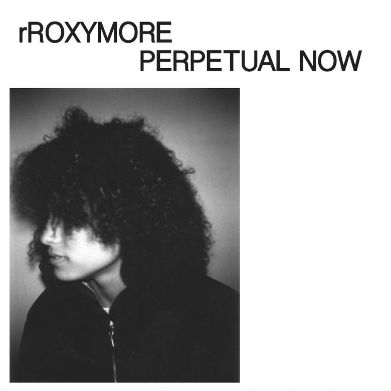 rRoxymore - Perpetual Now : LP