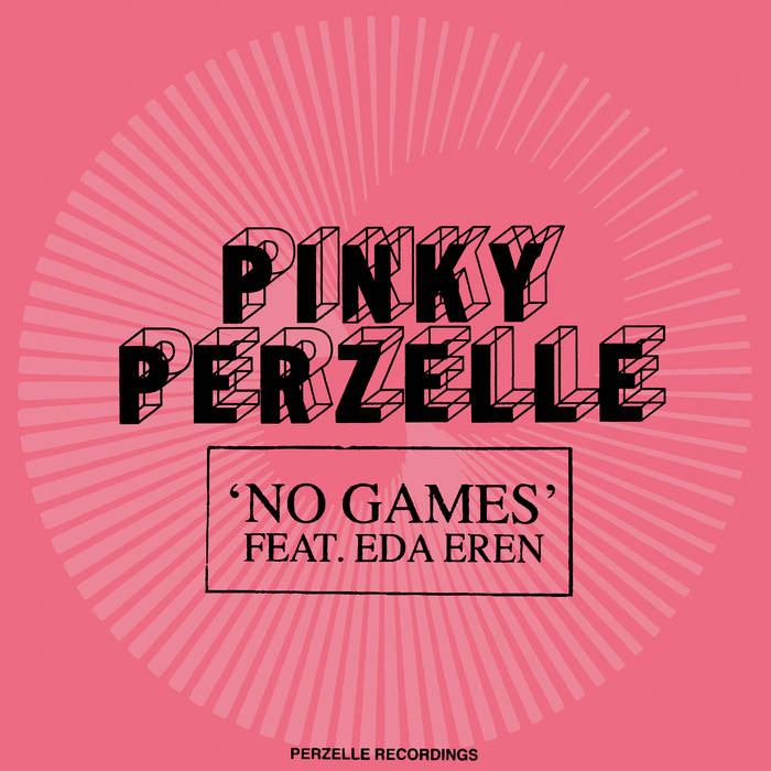 Pinky Perzelle feat Eda Eren - No Games : 12inch