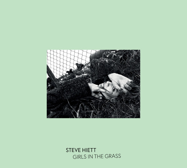 STEVE HIETT - Girls In The Grass : CD