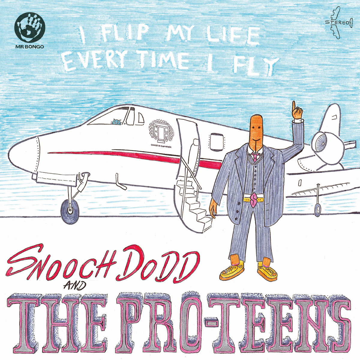 Snooch Dodd and The Pro-Teens - I Flip My Life Every Time I Fly : LP