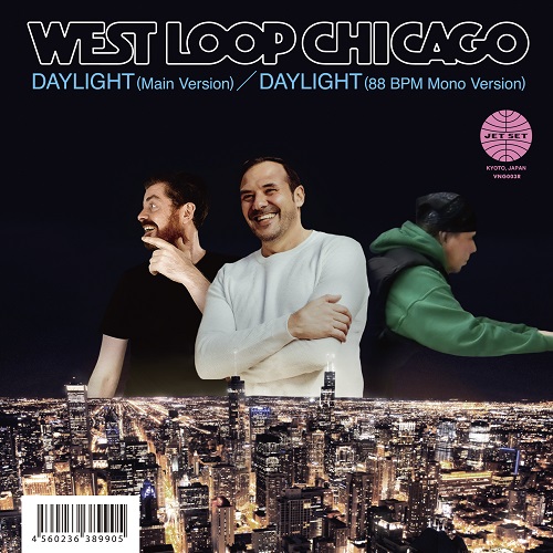 WEST LOOP CHICAGO - DAYLIGHT (Main Version) / DAYLIGHT (88 BPM Mono Version) : 7inch