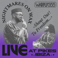 NIGHTMARES ON WAX - Shout Out! To Freedom… (Live at Pikes Ibiza)