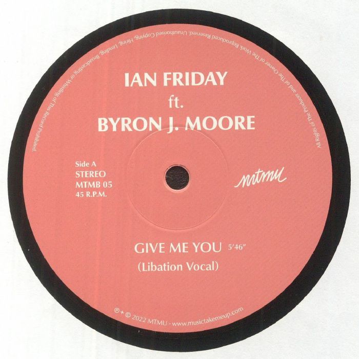 Ian Friday Ft. Byron J. Moore - Give Me You / Starchild : 12inch