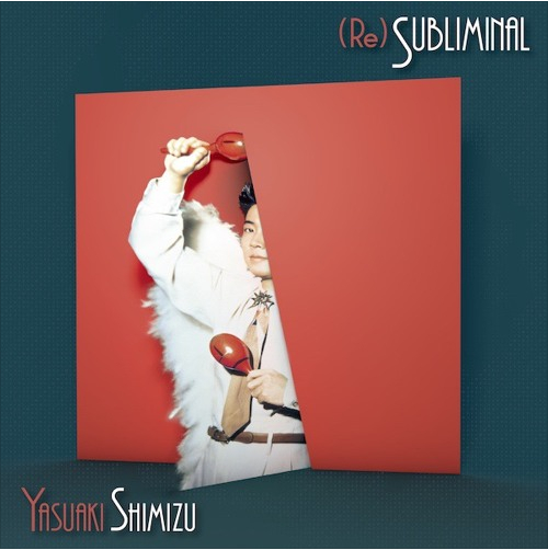 Yasuaki Shimizu - (Re)Subliminal : LP