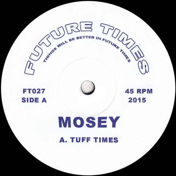 Mosey - Tuff Times : 12inch