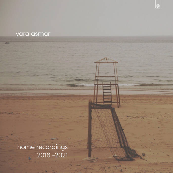 Yara Asmar - Home Recordings 2018-2021 : CASSETTE