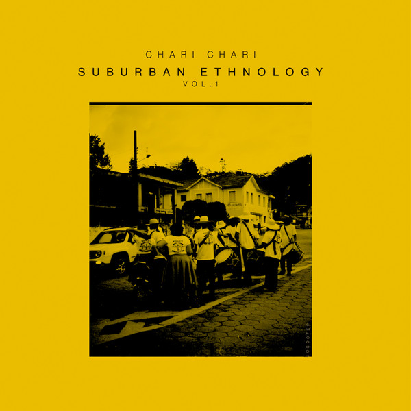 Chari Chari - Suburban Ethnology Vol 1 : 12inch