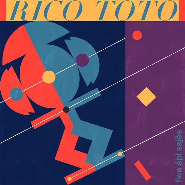 Rico Toto - Fwa Épi Saj​è​s : LP