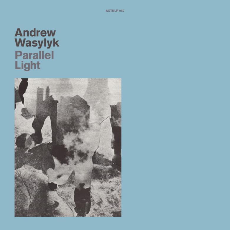 Andrew Wasylyk - Parallel Light : LP