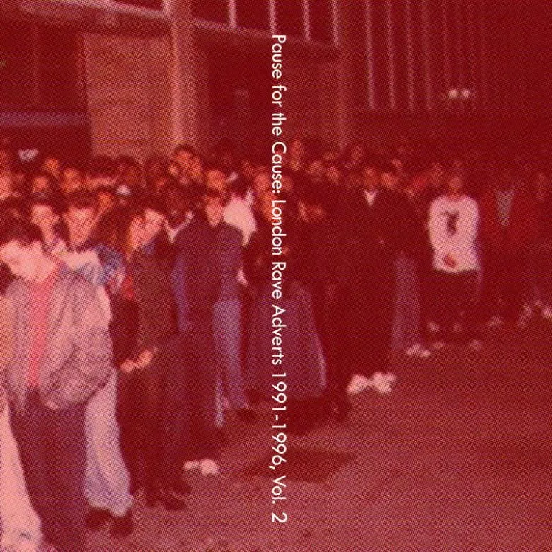 VA - Pause for the Cause: London Rave Adverts 1991-1996, Vol. 2 : CD