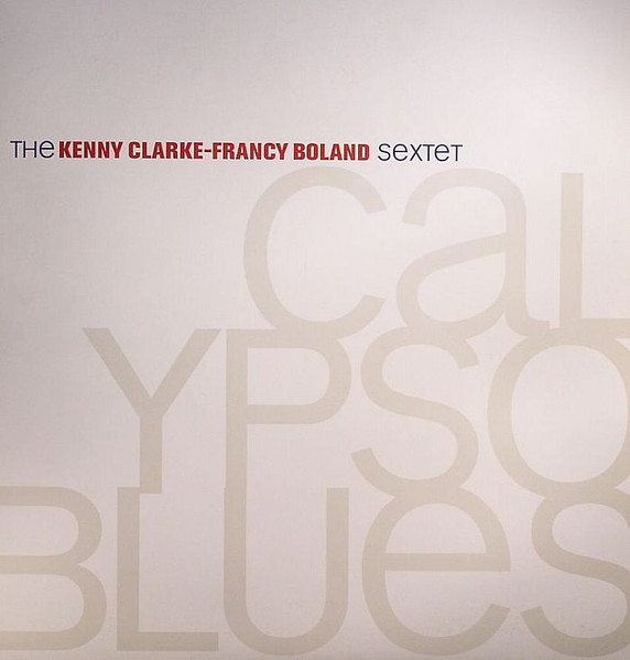 The Kenny Clarke-Francy Boland Sextet - Calypso Blues : 2LP