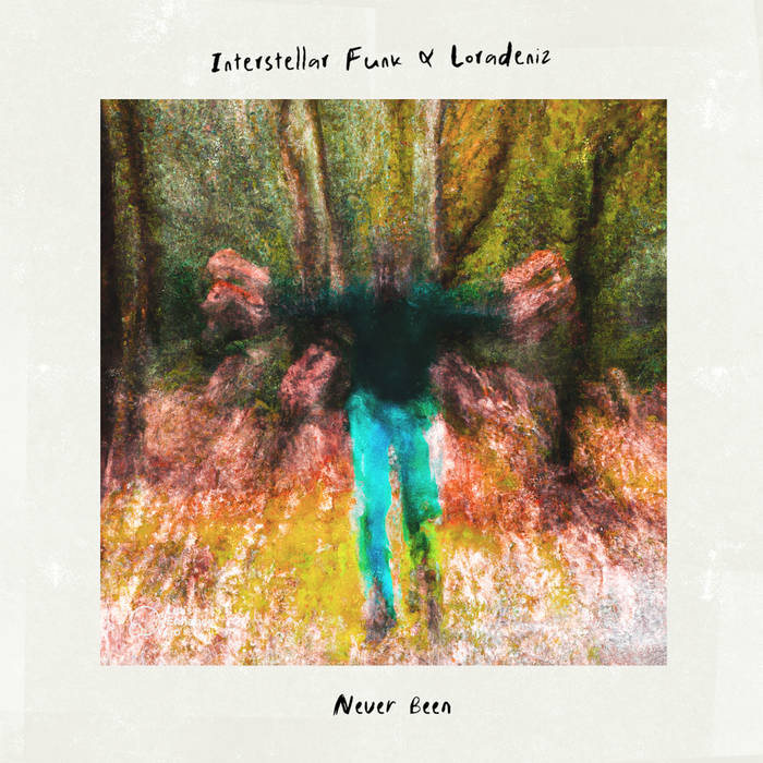 Interstellar Funk & Loradeniz - Never Been : 12inch