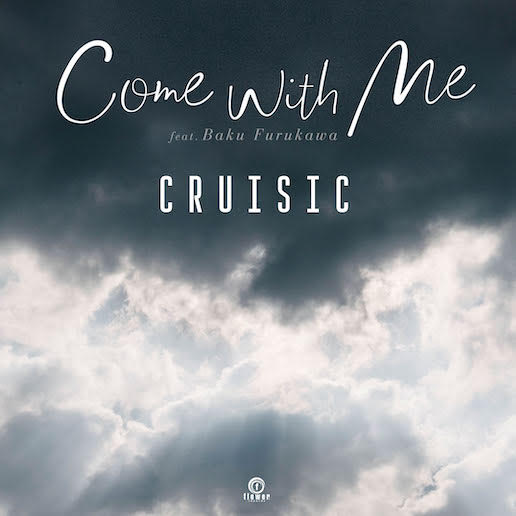 Cruisic - Come With Me Feat. Baku Furukawa : 7inch