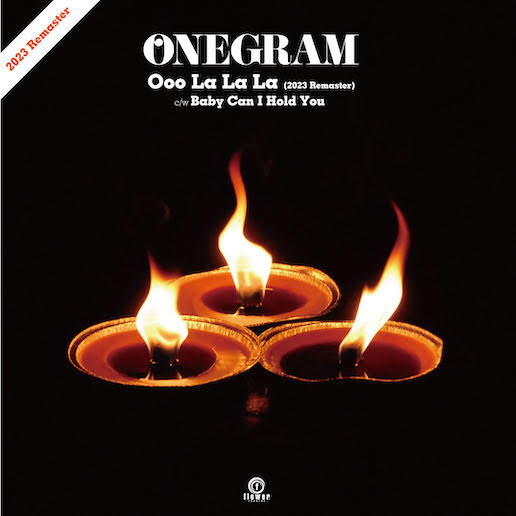 ONEGRAM - Ooo La La La (2023 Remaster) c/w Baby Can I Hold You : 7inch