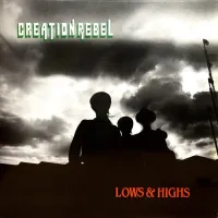 Creation Rebel - Lows & Highs