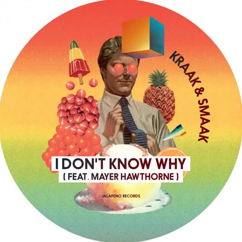 Kraak & Smaak - I Don't Know Why (feat. Mayer Hawthorne) : 7inch