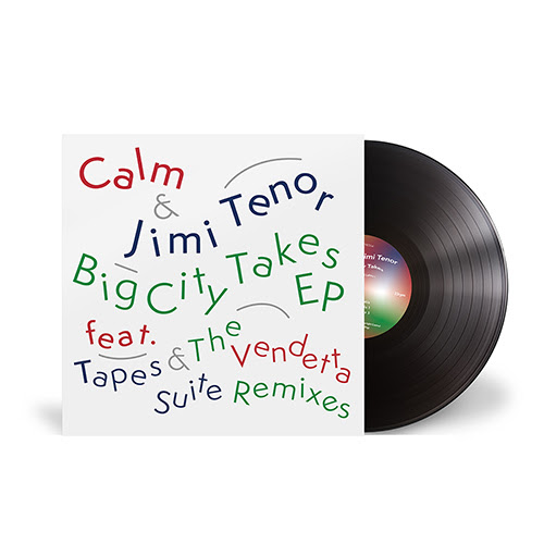 Calm & Jimi Tenor - Big City Takes EP : 12inch
