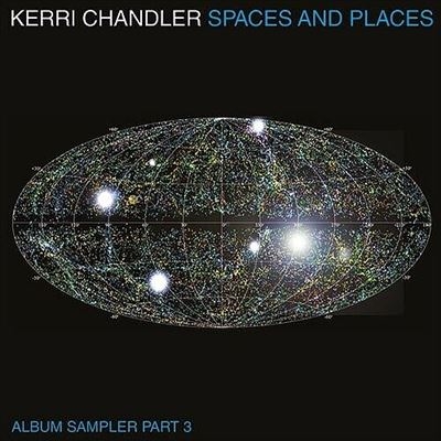 Kerri Chandler - Spaces And Places (Album Sampler Part 3) : 2x12inch