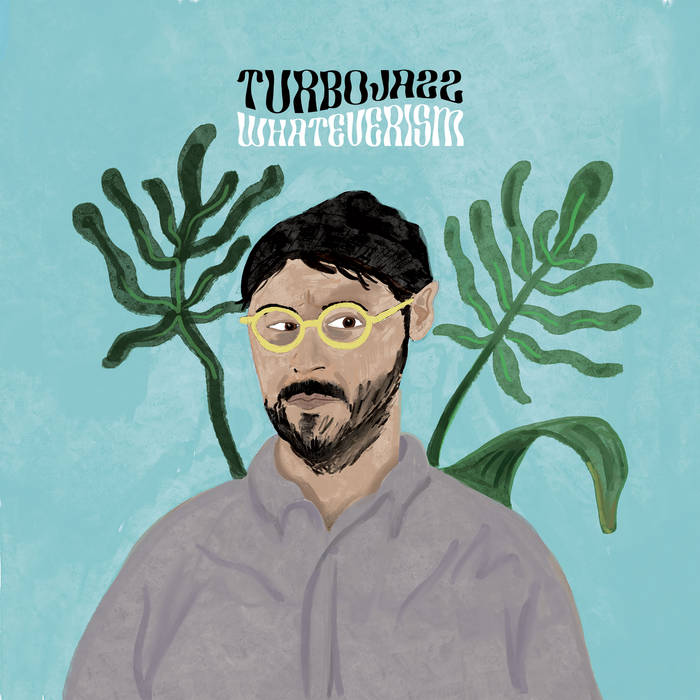 Turbojazz - Whateverism : LP