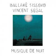 Ballake Sissoko & Vincent Segal - Musique De Nuit