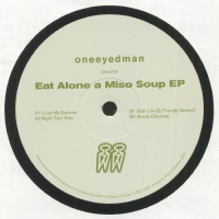 Oneeyedman - Eat Alone a Miso Soup EP
