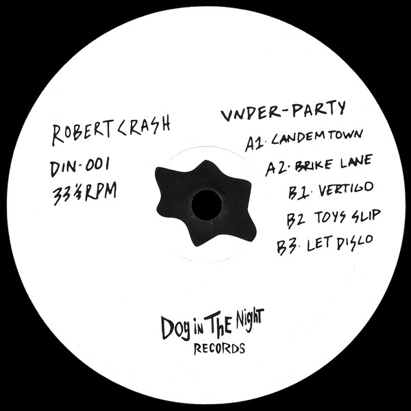 Robert Crash - Under-Party : 12inch