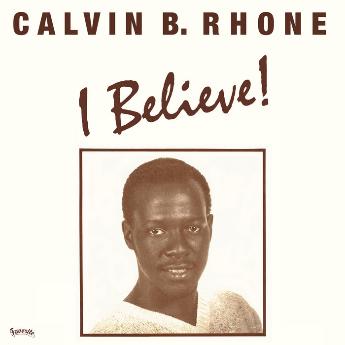 Calvin B.Rhone - I BELIEVE! : 12inch