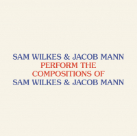Sam Wilkes & Jacob Mann - Perform the Compositions of Sam Wilkes & Jacob Mann