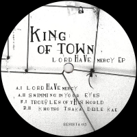 King Of Town - Lord Have Mercy EP