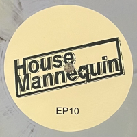 House Mannequin - House Mannequin EP10