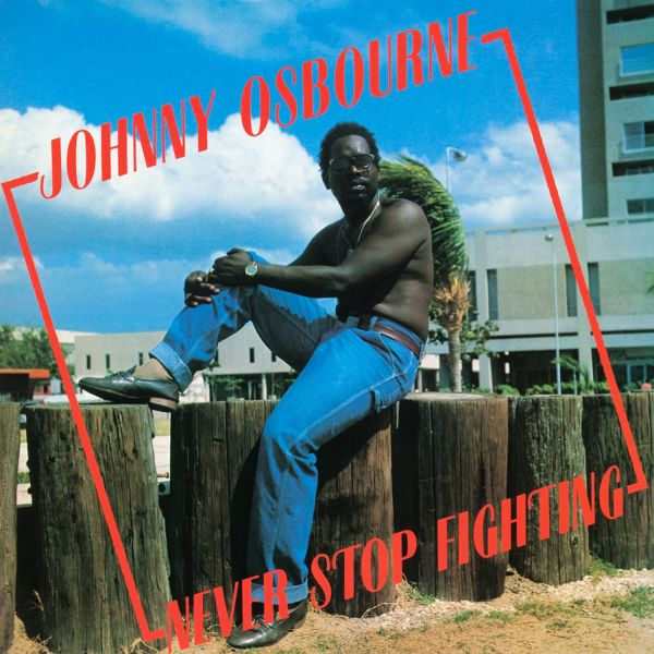 Johnny Osbourne - Never Stop Fighting : LP