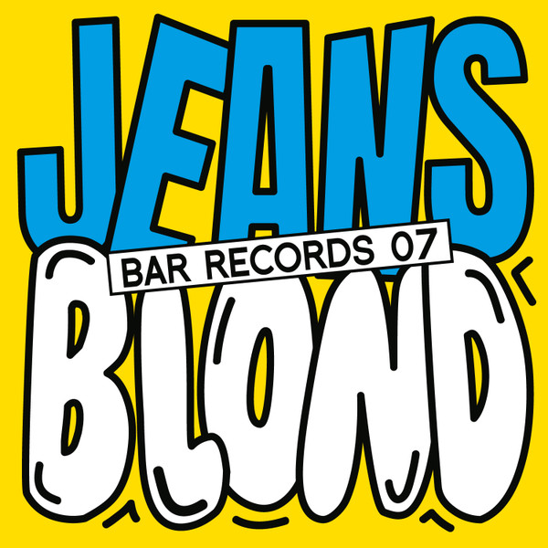 Jeans / Blond - BAR Records 07 : 12inch