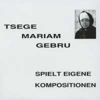 Emahoy Tsege Mariam Gebru - Spielt Eigene Komposition