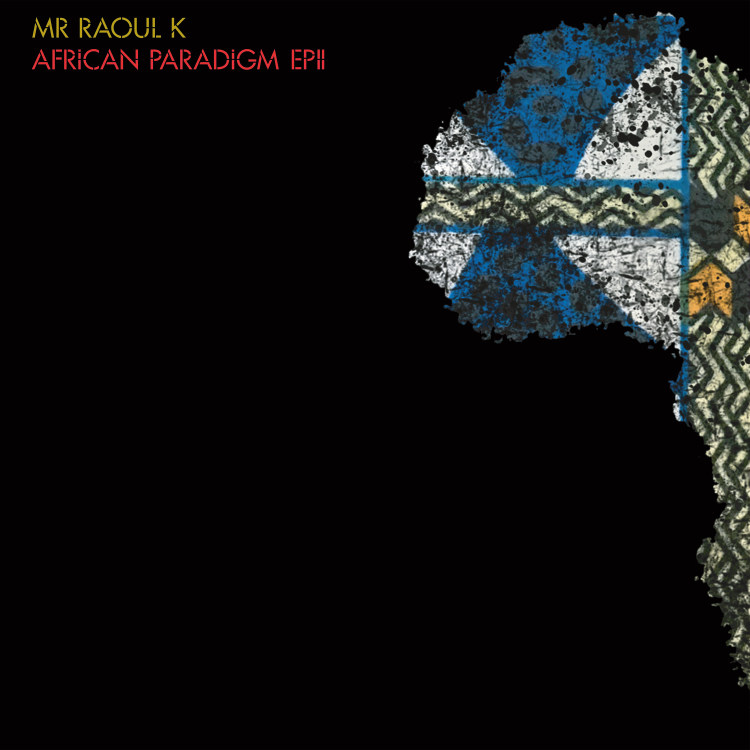 Mr Raoul K & Manoo - African Paradigm EP 2 : 12inch