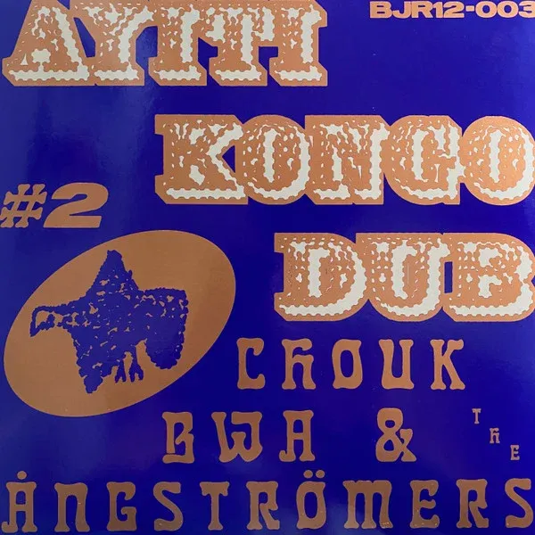 CHOUK BWA & THE ANGSTRÖMERS - Ayiti Kongo Dub #2 : 12inch