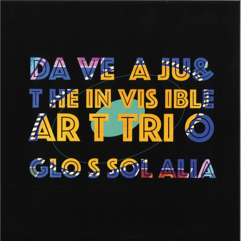Dave Aju & The Invisible Art Trio - Glossolalia : LP