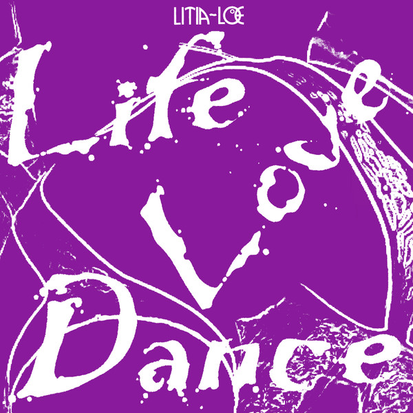 LITIA=LOE - Life Love Dance : LP