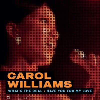 Carol Williams - What's The Deal / Have You For My Love : 12inch