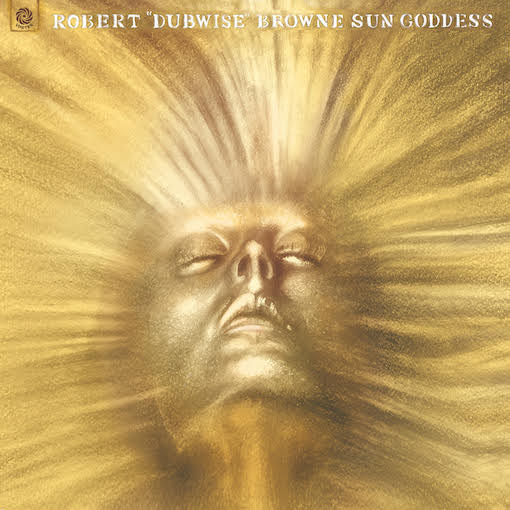 ROBERT "DUBWISE" BROWNE - Sun Goddess C/W Dub Style : 7inch