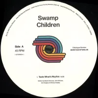 Swamp Children - Taste What's Rhythm