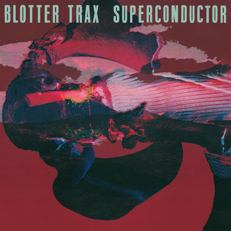 Blotter Trax - Superconductor : 2LP