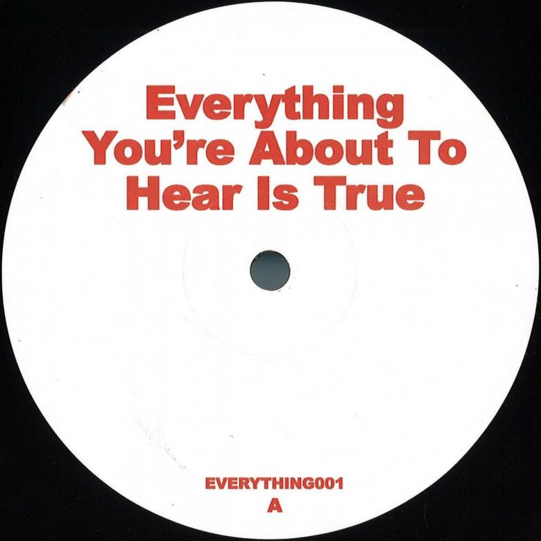 UNKNOWN - Everything You’re About to Hear Is True : 12inch