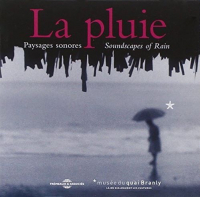 Bernard Fort - La Pluie - Paysages Son Ores / Soundscapes Of Rain