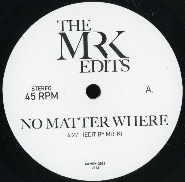 The Mr K Edits - No Matter Where : 7inch