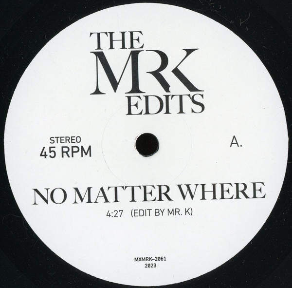 The Mr K Edits - No Matter Where : 7inch